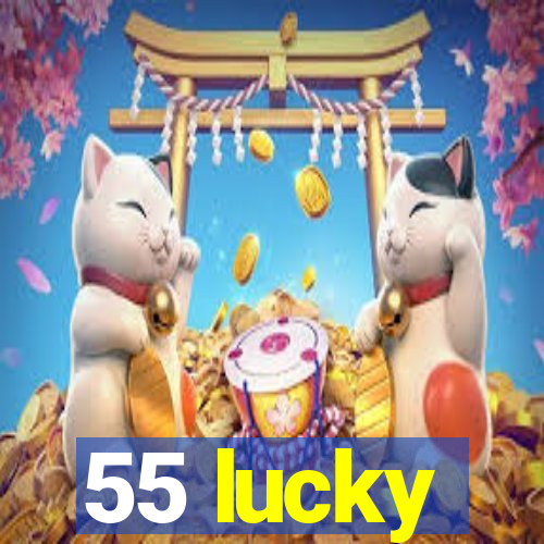 55 lucky