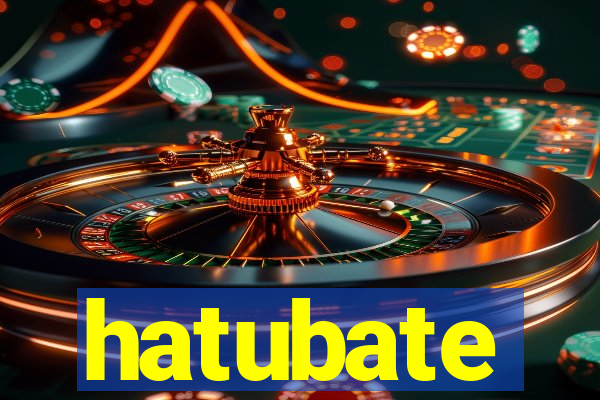 hatubate