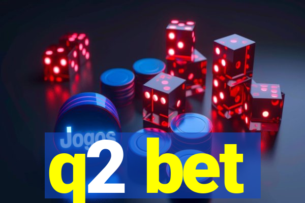 q2 bet