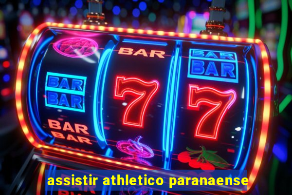 assistir athletico paranaense