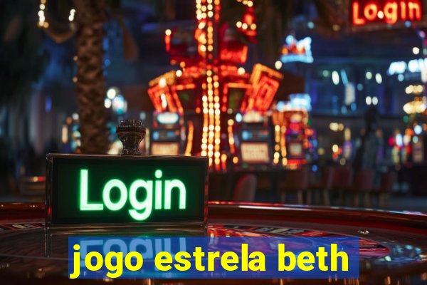 jogo estrela beth