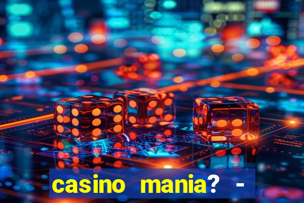 casino mania? - slots & bingo