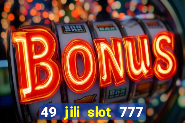 49 jili slot 777 club game