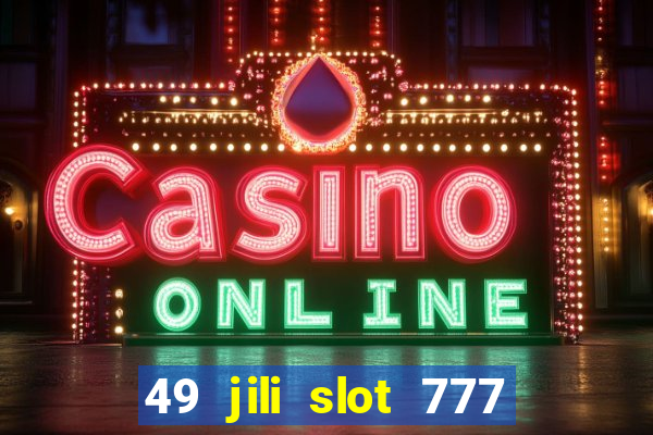 49 jili slot 777 club game