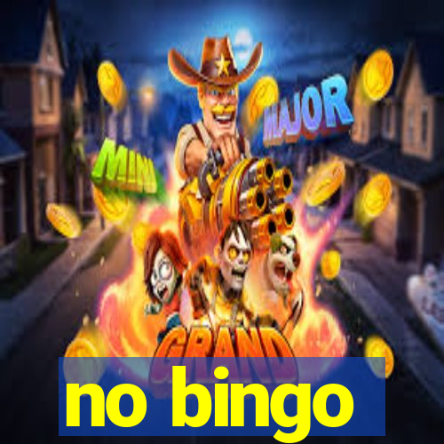 no bingo