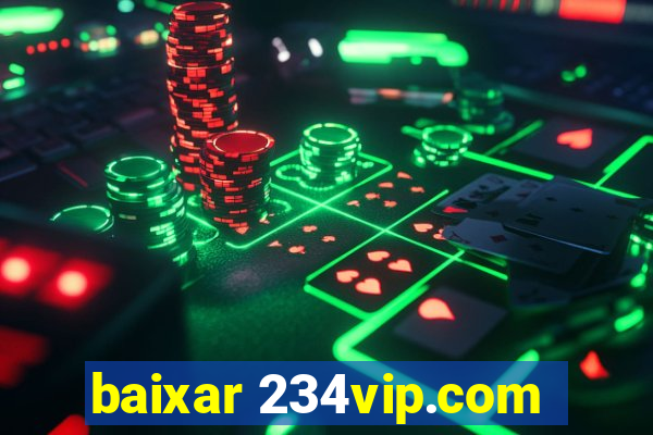 baixar 234vip.com