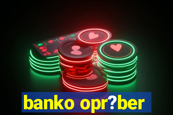 banko opr?ber