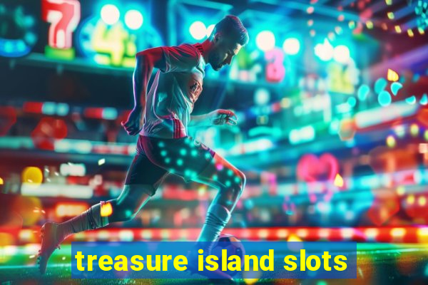 treasure island slots