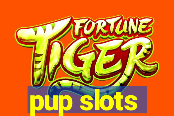 pup slots