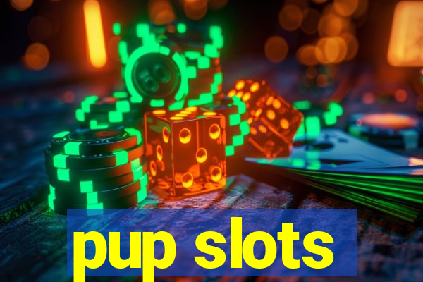 pup slots