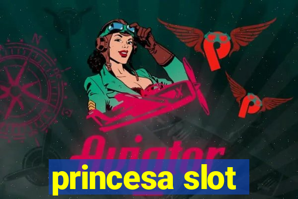 princesa slot