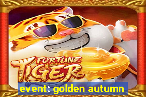 event: golden autumn