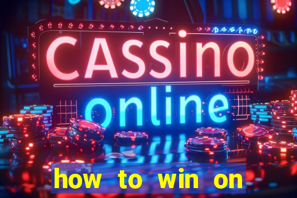 how to win on slot machines every time