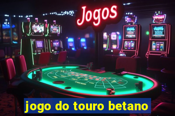 jogo do touro betano