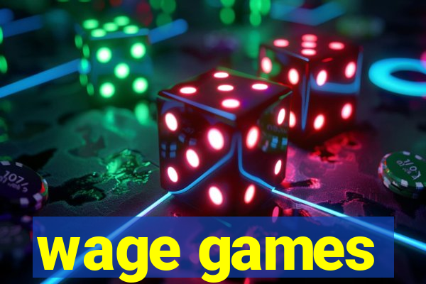 wage games