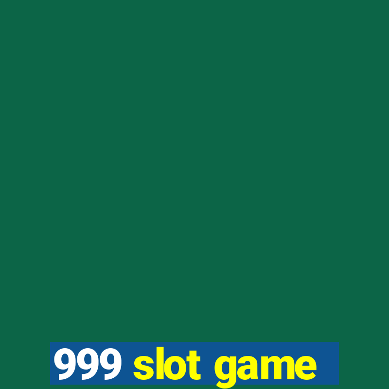 999 slot game