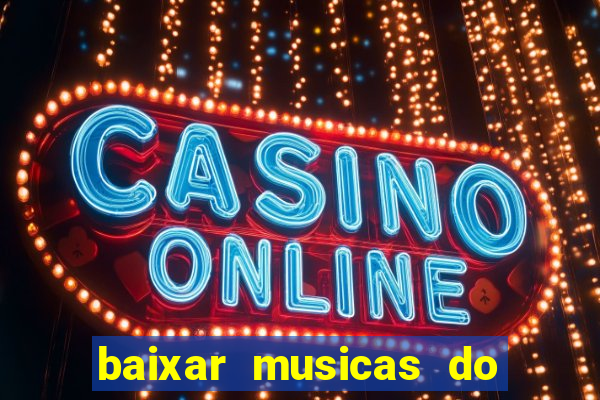 baixar musicas do roberto carlos