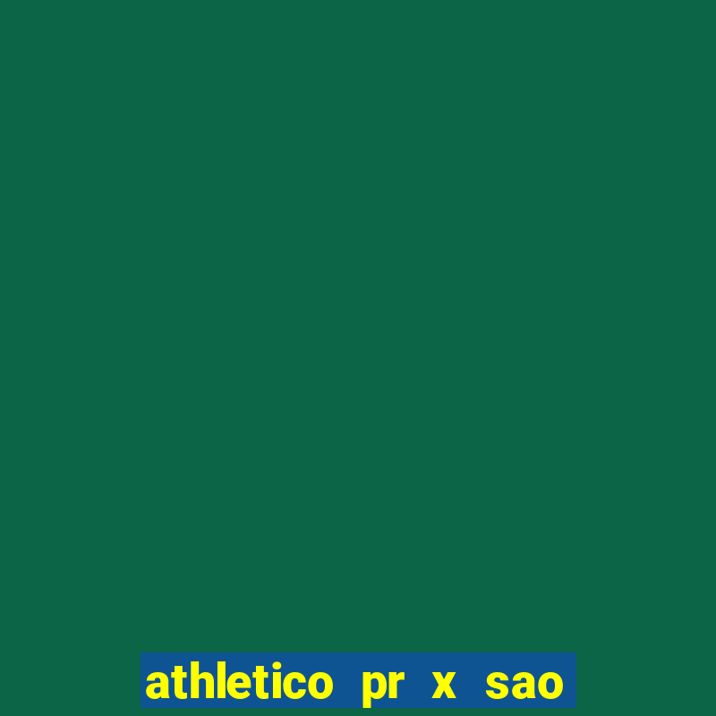 athletico pr x sao paulo palpites