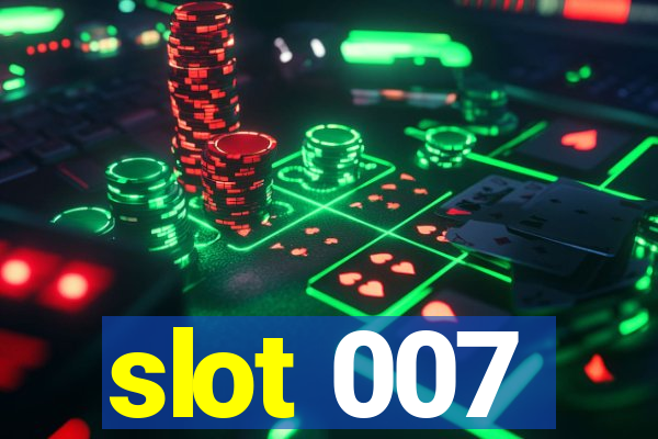 slot 007