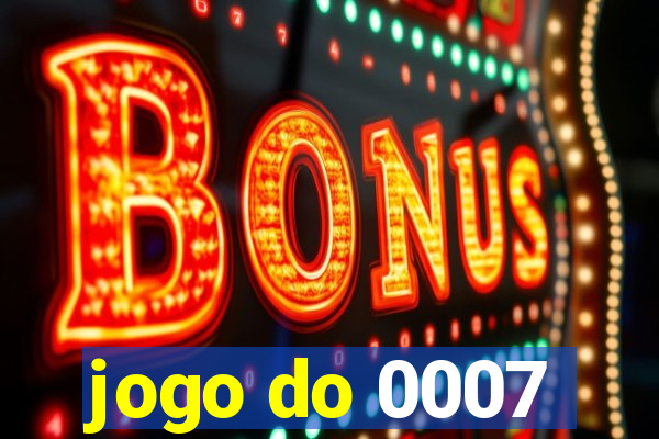 jogo do 0007