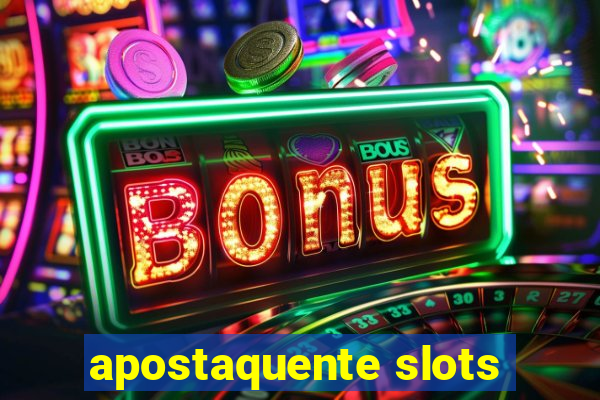 apostaquente slots