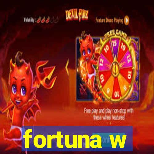 fortuna w