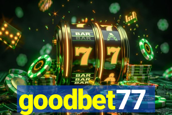 goodbet77