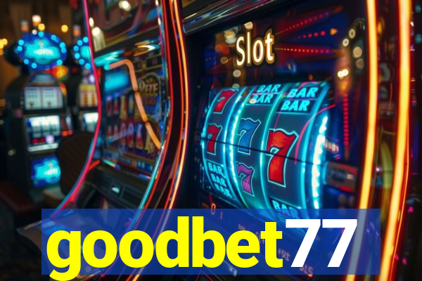 goodbet77