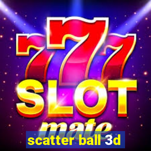 scatter ball 3d