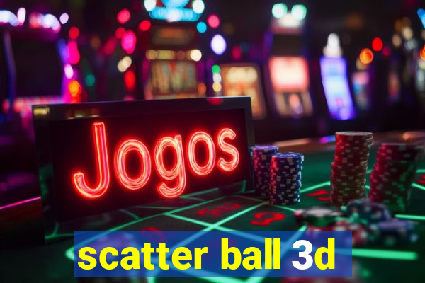 scatter ball 3d