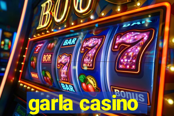 garla casino