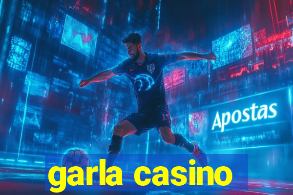 garla casino