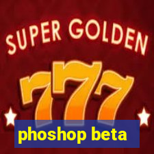 phoshop beta