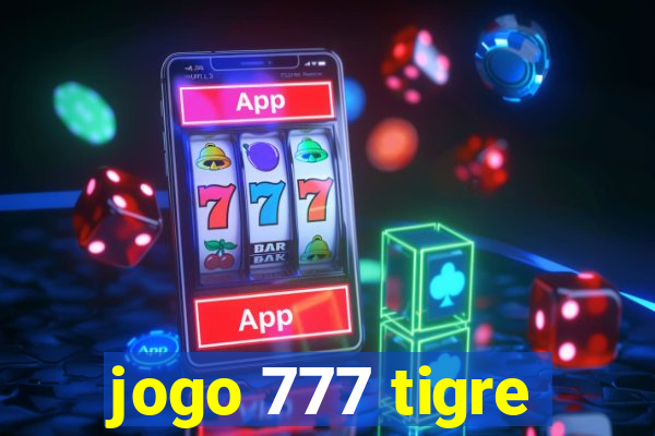 jogo 777 tigre