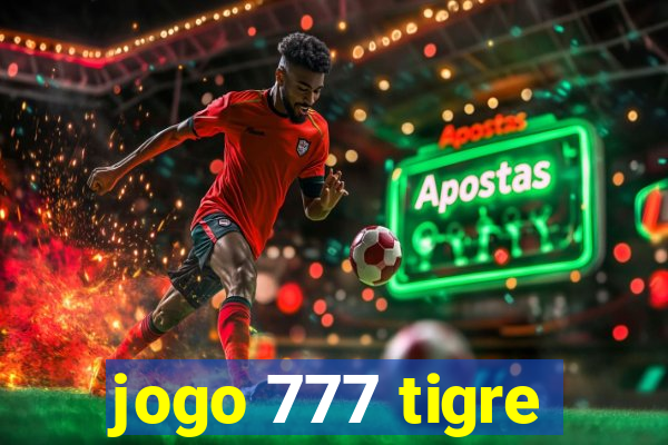 jogo 777 tigre