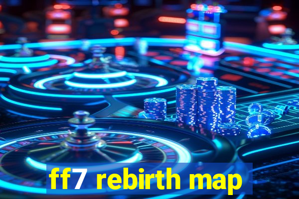 ff7 rebirth map