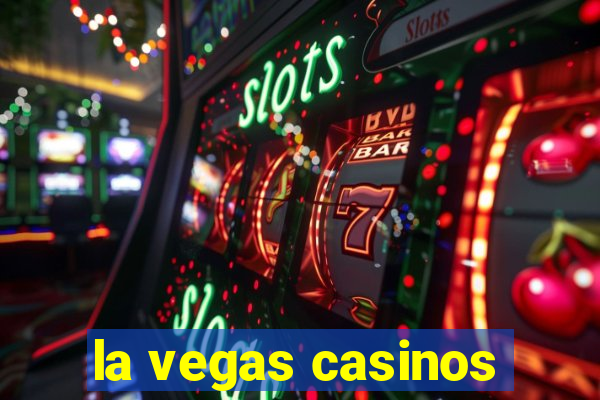 la vegas casinos