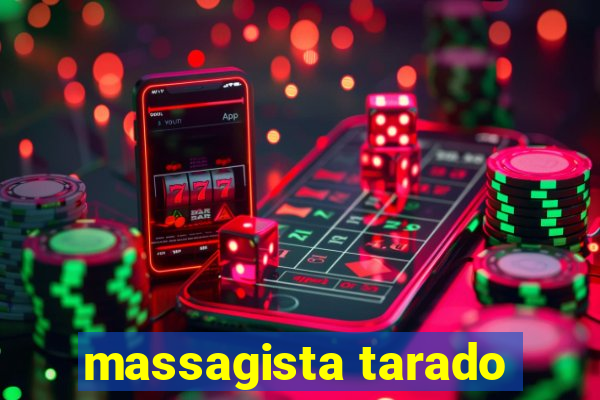 massagista tarado