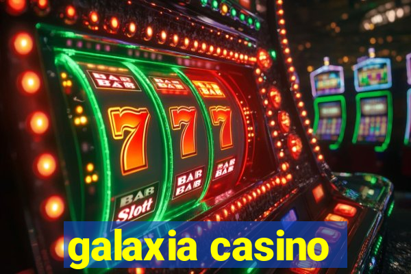 galaxia casino