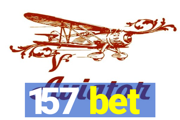 157 bet