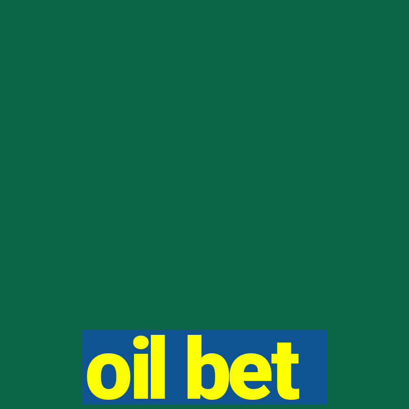 oil bet