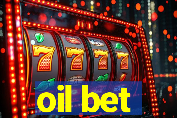 oil bet