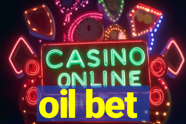 oil bet