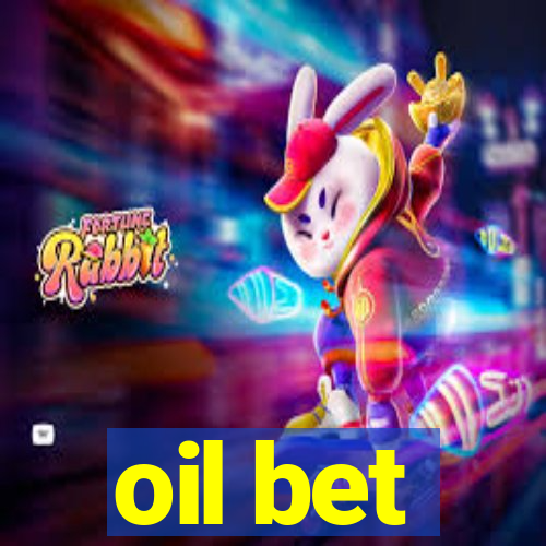 oil bet