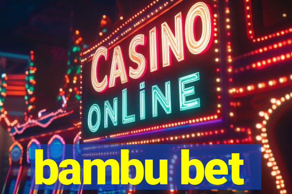 bambu bet