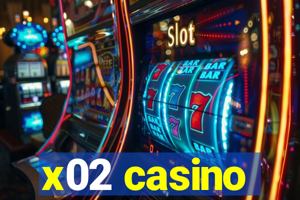 x02 casino