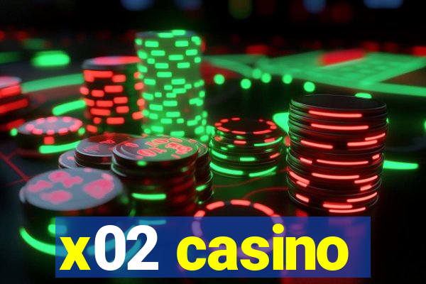 x02 casino