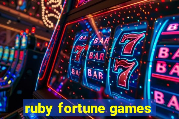 ruby fortune games