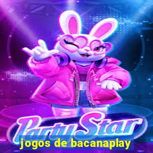 jogos de bacanaplay