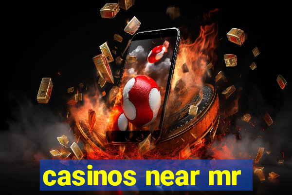 casinos near mr